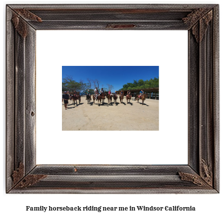 family horseback riding near me in Windsor, California